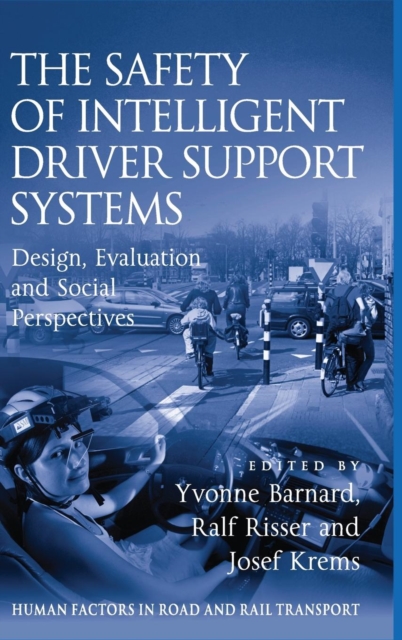 The Safety of Intelligent Driver Support Systems : Design, Evaluation and Social Perspectives, Hardback Book