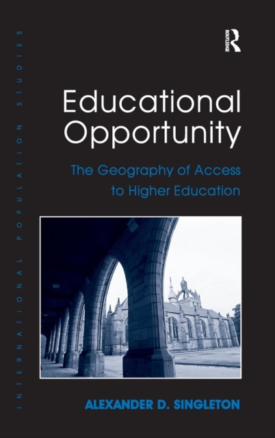Educational Opportunity : The Geography of Access to Higher Education, Hardback Book