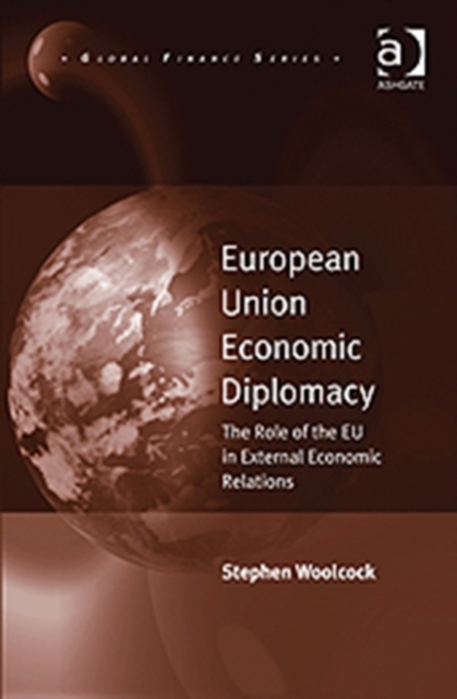 European Union Economic Diplomacy : The Role of the EU in External Economic Relations, Hardback Book