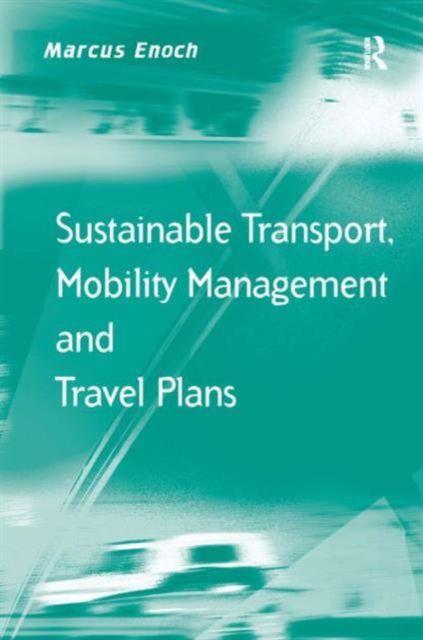 Sustainable Transport, Mobility Management and Travel Plans, Hardback Book