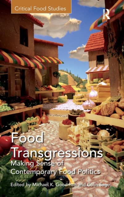 Food Transgressions : Making Sense of Contemporary Food Politics, Hardback Book