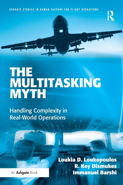 The Multitasking Myth : Handling Complexity in Real-World Operations, Paperback / softback Book