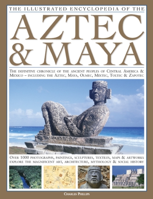 Illustrated Encyclopedia of the Aztec and Maya, Hardback Book