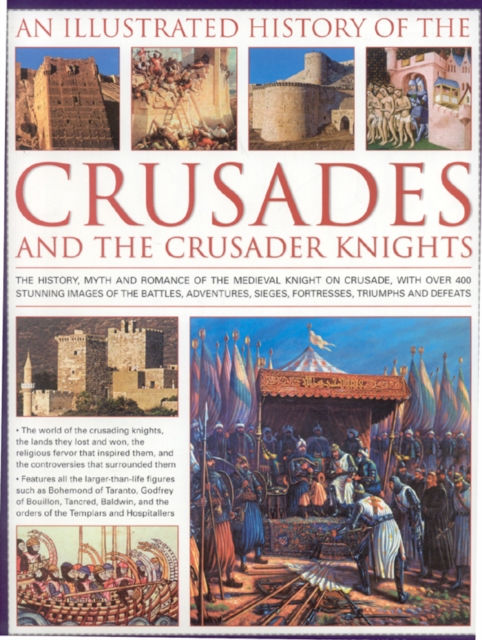 Illustrated History of the Crusades and Crusader Knights, Hardback Book