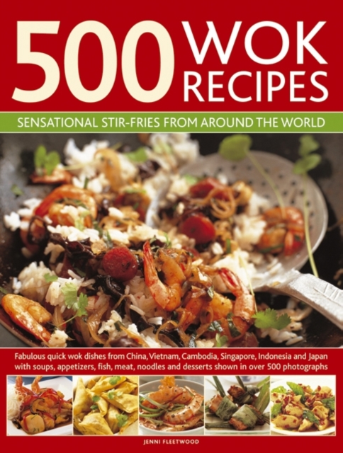 500 Wok Recipes : Sensational Stir-fries from Around the World, Hardback Book