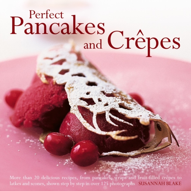 Perfect Pancakes and Crepes, Hardback Book