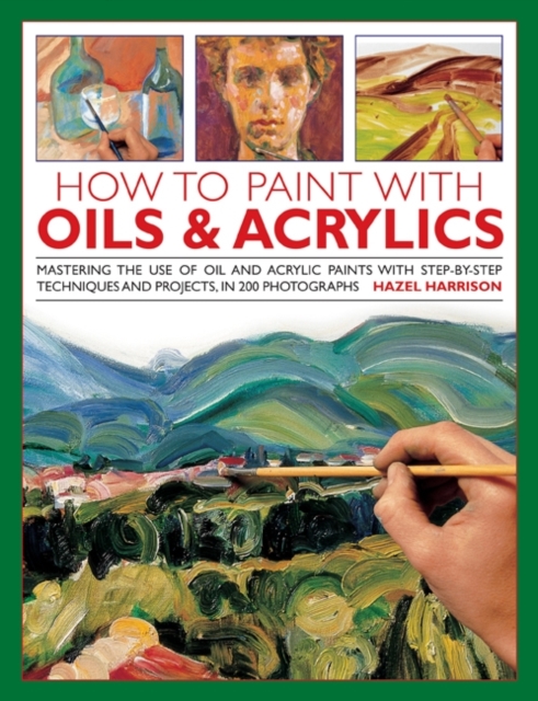 How To Paint With Oils & Acrylics, Hardback Book