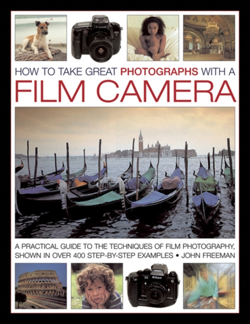 How to Take Great Photographs With a Film Camera, Hardback Book