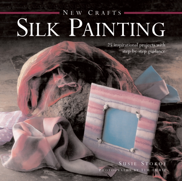 New Crafts: Silk Painting, Hardback Book