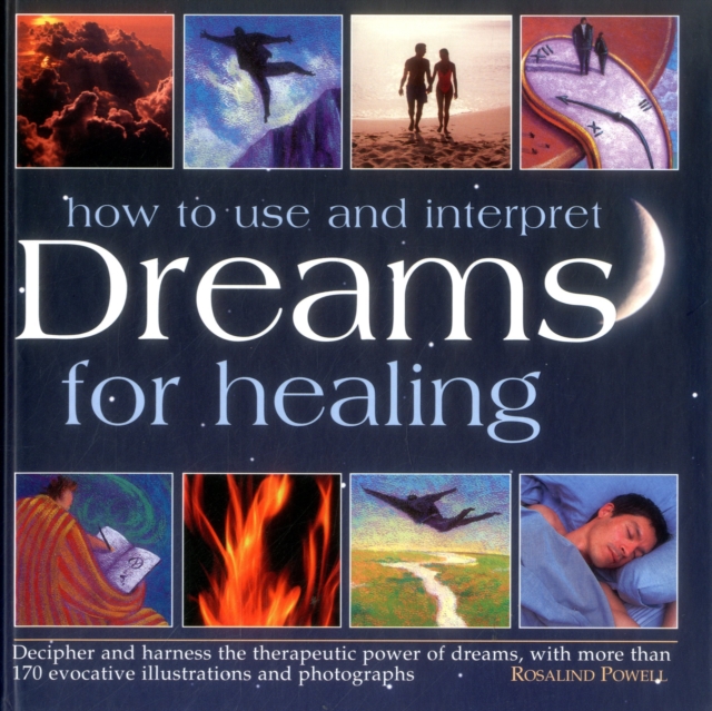 How to Use & Interpret Dreams for Healing, Hardback Book