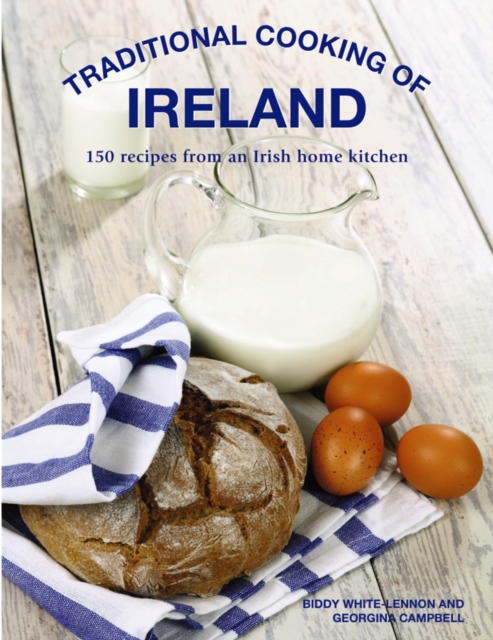 Traditional Cooking of Ireland : Classic Dishes from the Irish Home Kitchen, Hardback Book