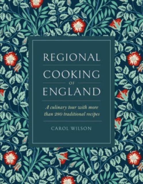 Regional Cooking of England : A culinary tour with more than 280 traditional recipes, Hardback Book