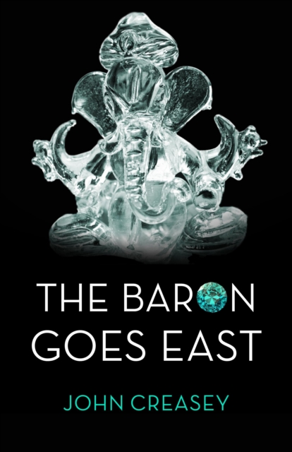 The Baron Goes East : (Writing as Anthony Morton), EPUB eBook