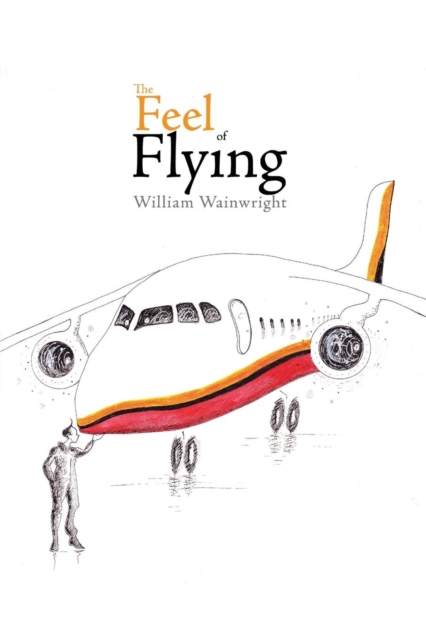 The Feel of Flying, Paperback / softback Book