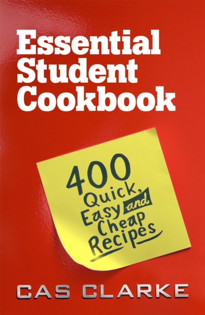 Essential Student Cookbook : 400 Quick Easy and Cheap Recipes, Paperback / softback Book