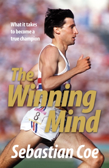 The Winning Mind : What it takes to become a true champion, Paperback / softback Book