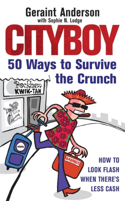 Cityboy: 50 Ways to Survive the Crunch, Paperback Book