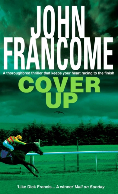 Cover Up : An exhilarating racing thriller for horseracing fanatics, Paperback / softback Book