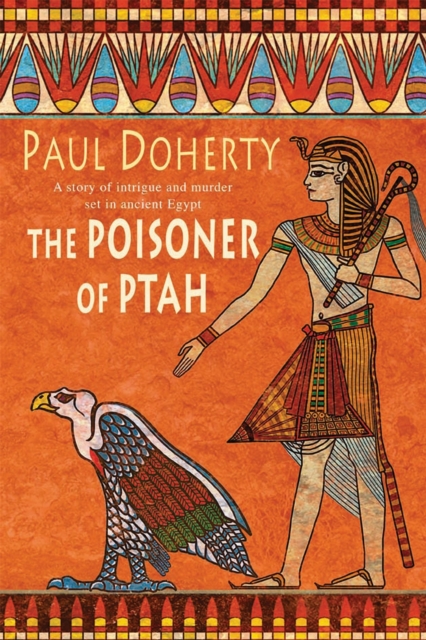 The Poisoner of Ptah (Amerotke Mysteries, Book 6) : A deadly killer stalks the pages of this gripping mystery, Paperback / softback Book