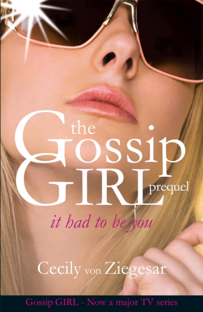 Gossip Girl: It Had To Be You, Paperback / softback Book