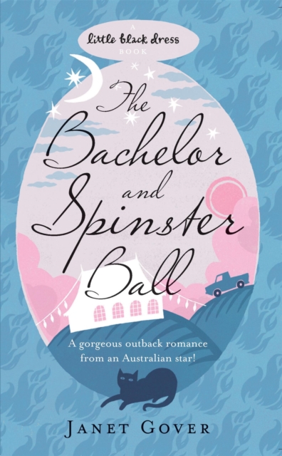 The Bachelor and Spinster Ball : A fabulously uplifting novel of love and life in the Australian Outback, Paperback / softback Book