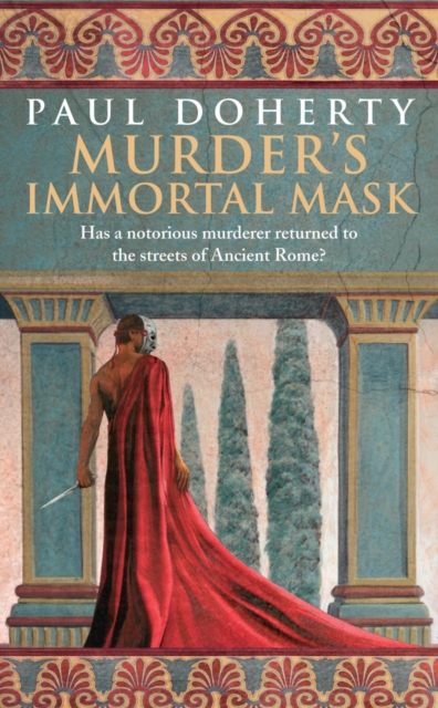 Murder's Immortal Mask (Ancient Roman Mysteries, Book 4) : A gripping murder mystery in Ancient Rome, EPUB eBook