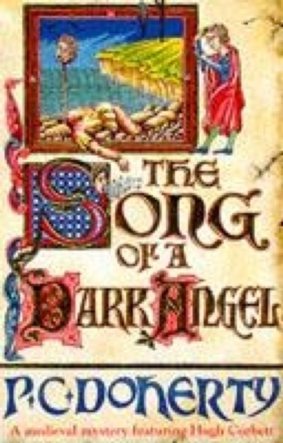 The Song of a Dark Angel (Hugh Corbett Mysteries, Book 8) : Murder and treachery abound in this gripping medieval mystery, EPUB eBook