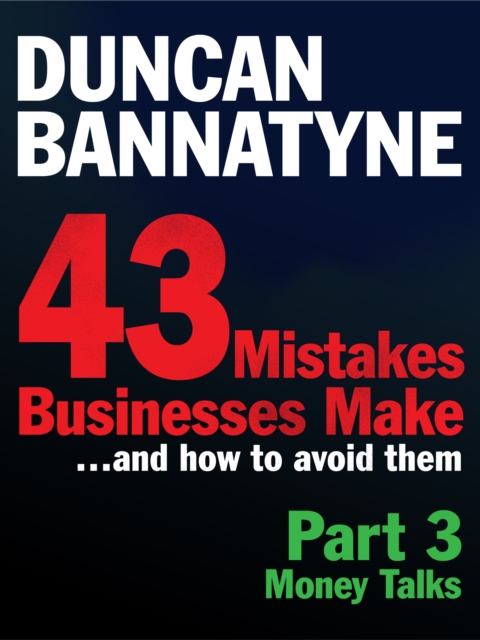 Part 3: Money Talks - 43 Mistakes Businesses Make (Ebook), EPUB eBook