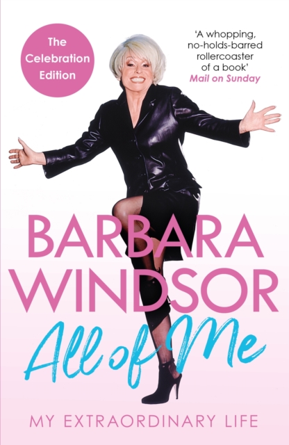All of Me : My Extraordinary Life - The Most Recent Autobiography by Barbara Windsor, EPUB eBook
