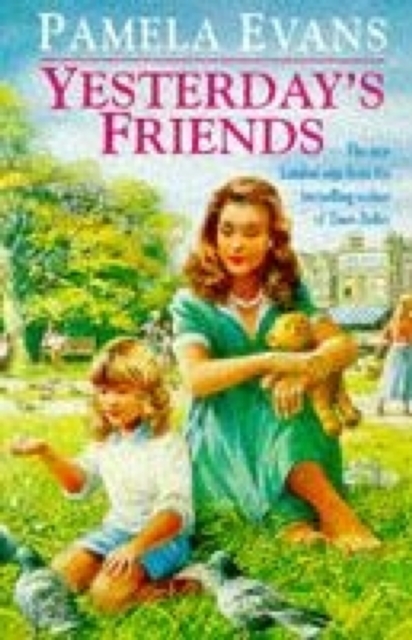 Yesterday's Friends : Romance, jealousy and an undying love fill an engrossing family saga, EPUB eBook