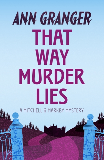 That Way Murder Lies (Mitchell & Markby 15) : A cosy Cotswolds crime novel of old friends, old mysteries and new murders, EPUB eBook