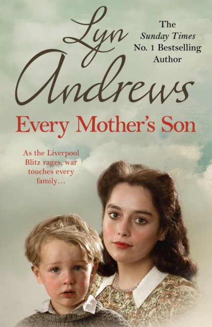 Every Mother's Son : As the Liverpool Blitz rages, war touches every family…, EPUB eBook
