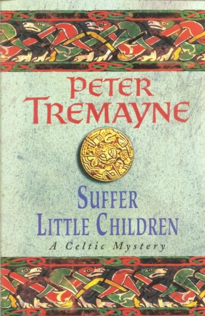 Suffer Little Children (Sister Fidelma Mysteries Book 3) : A dark and deadly Celtic mystery with a chilling twist, EPUB eBook