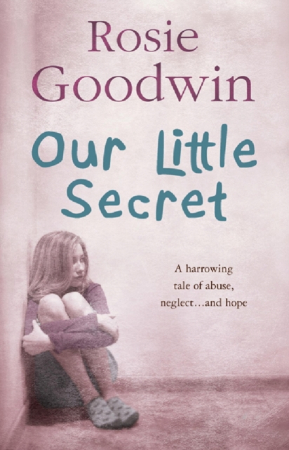 Our Little Secret : A harrowing saga of abuse, neglect  and hope, EPUB eBook