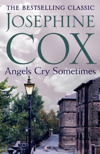 Angels Cry Sometimes : Her world is torn apart, but love prevails, EPUB eBook