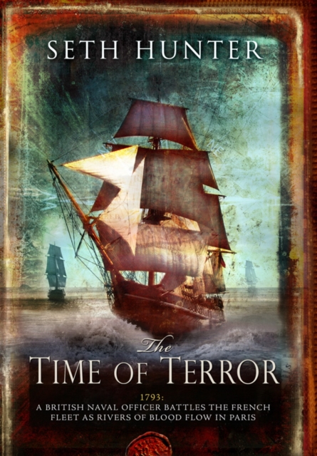 The Time of Terror : An action-packed maritime adventure of battle and bloodshed during the French Revolution, EPUB eBook