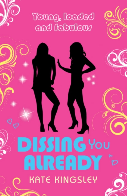 Dissing You Already: Young, Loaded and Fabulous, EPUB eBook