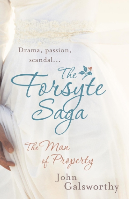 The Forsyte Saga 1: The Man of Property, EPUB eBook