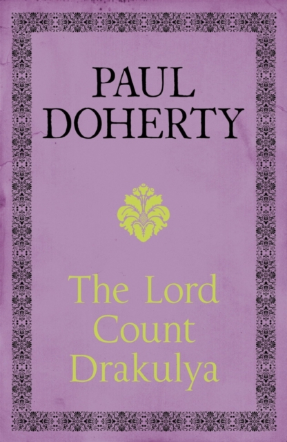 The Lord Count Drakulya : A spellbinding novel of the legendary figure, EPUB eBook