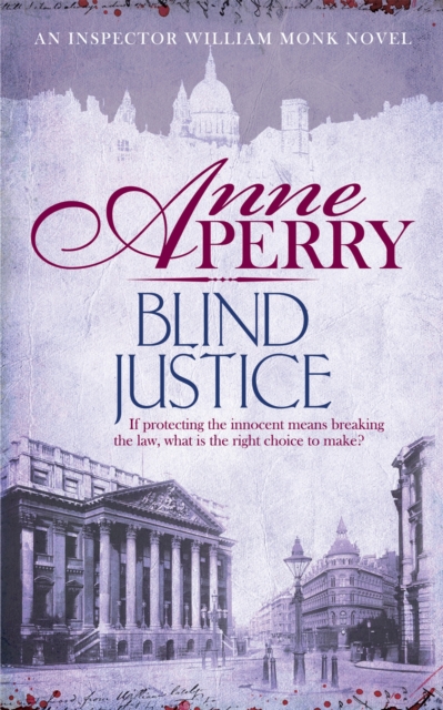 Blind Justice (William Monk Mystery, Book 19) : A dangerous hunt for justice in a thrilling Victorian mystery, Paperback / softback Book