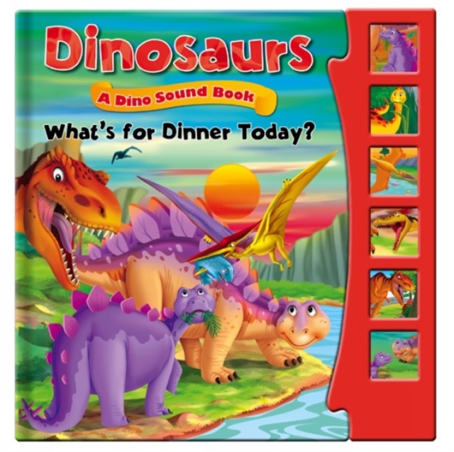 Dinosaurs, Dino Sound Book - What's for Dinner Today? : Story Sound Book, Hardback Book