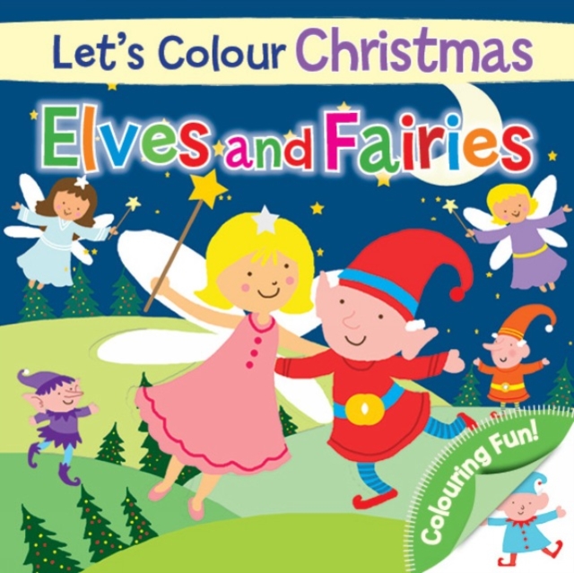 Let's Colour Christmas - Elves and Fairies, Novelty book Book