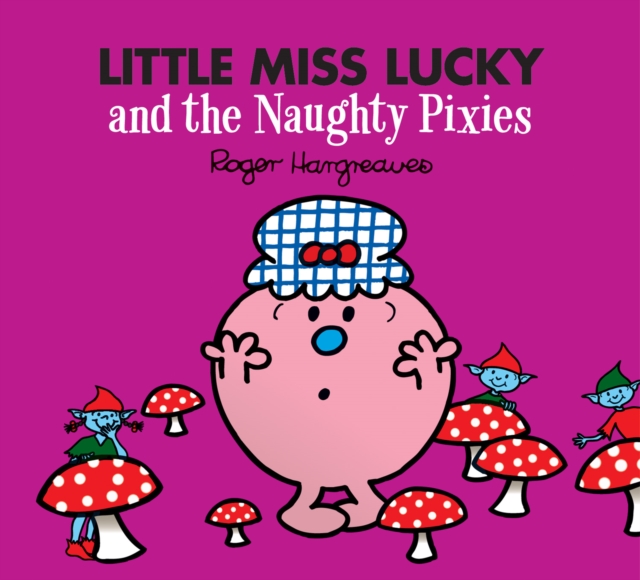 Little Miss Lucky and the Naughty Pixies, Paperback / softback Book