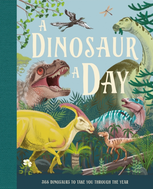 A Dinosaur A Day, Hardback Book