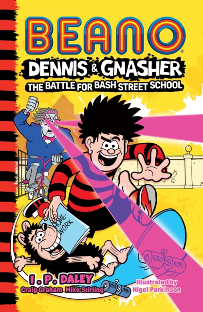 Beano Dennis & Gnasher: Battle for Bash Street School, Paperback / softback Book