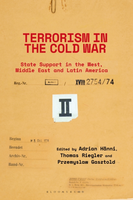 Terrorism in the Cold War : State Support in the West, Middle East and Latin America, EPUB eBook