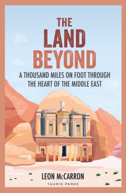 The Land Beyond : A Thousand Miles on Foot through the Heart of the Middle East, Paperback / softback Book
