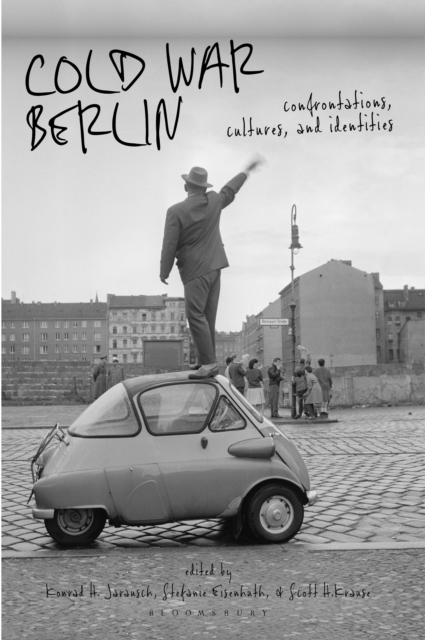 Cold War Berlin : Confrontations, Cultures, and Identities, PDF eBook