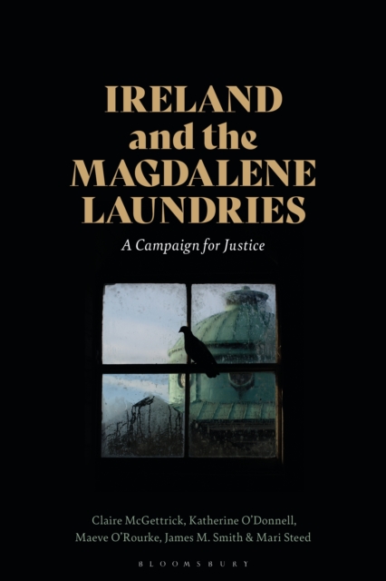 Ireland and the Magdalene Laundries : A Campaign for Justice, EPUB eBook