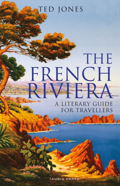 The French Riviera : A Literary Guide for Travellers, Paperback / softback Book